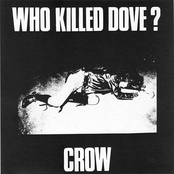 クロウ　CROW WHO KILLED DOVE? オリジナル盤 EP Who Killed Dove? EP - MAXIMUM ROCKNROLL