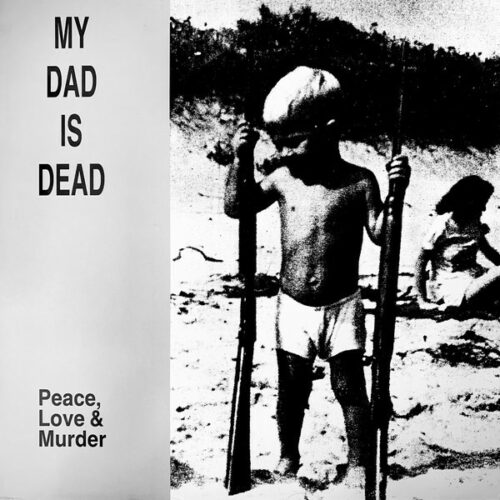 My Dad Is Dead - MAXIMUM ROCKNROLL